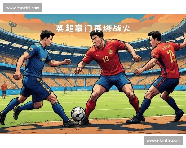 英超直播APP下载全攻略畅享高清赛事精彩不停随时随地观看豪门对决 英超直播APP下载全攻略畅享高清赛事精彩不停随时随地观看豪门对决